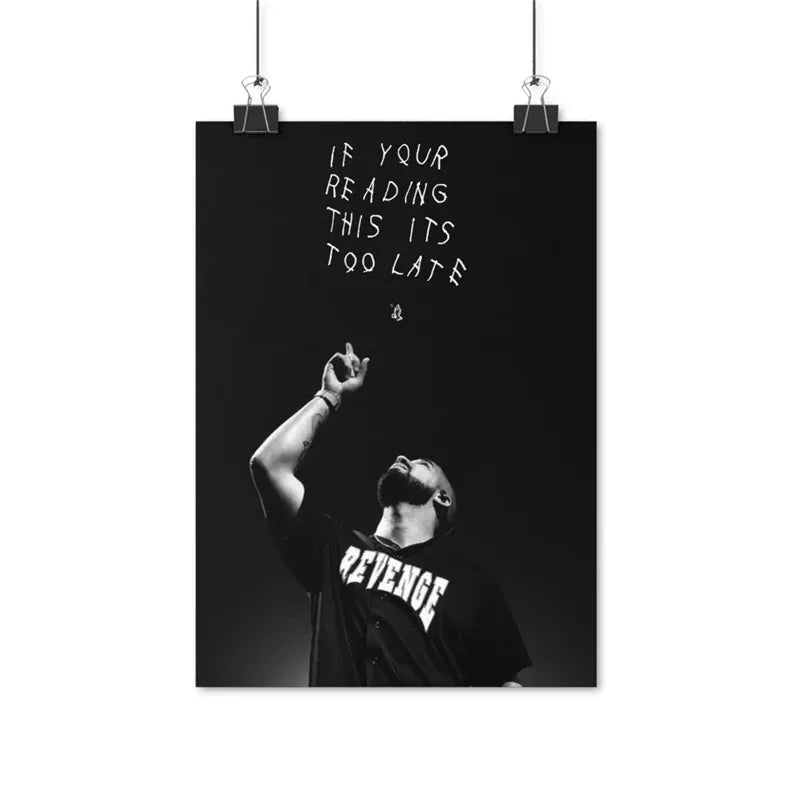 Drake If Youre Reading This Its Too Late Poster