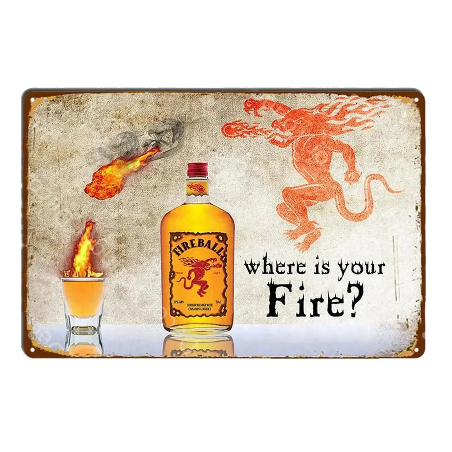 Fireball Where Is Your Fire Vintage Bar Metal Sign Poster