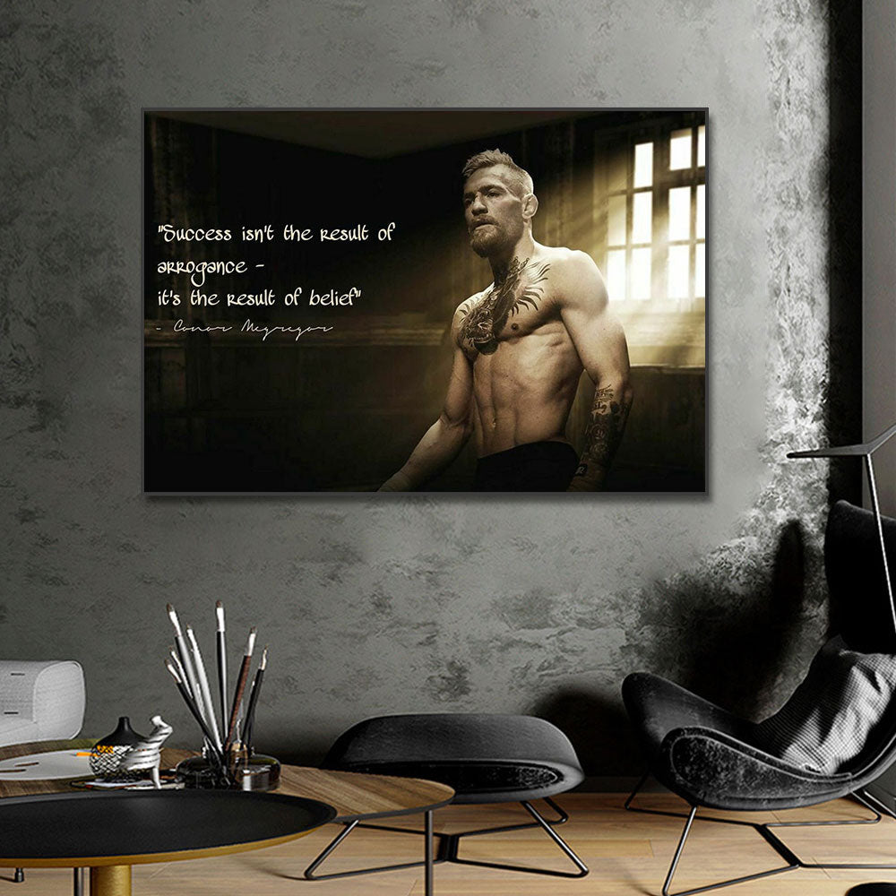 Success Isn't The Result Of Arrogance Conor McGregor Quote Poster