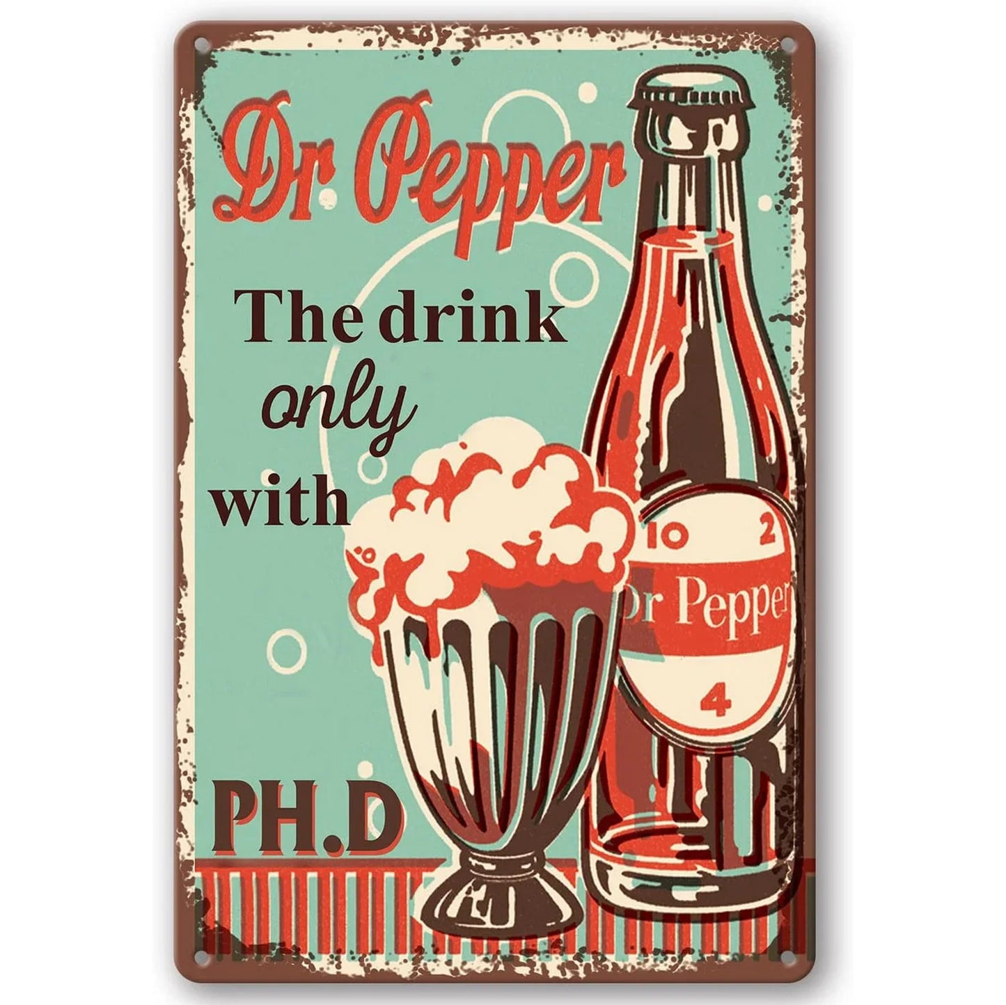 Dr. Pepper The Drink Only With PH.D Ad Metal Sign Poster
