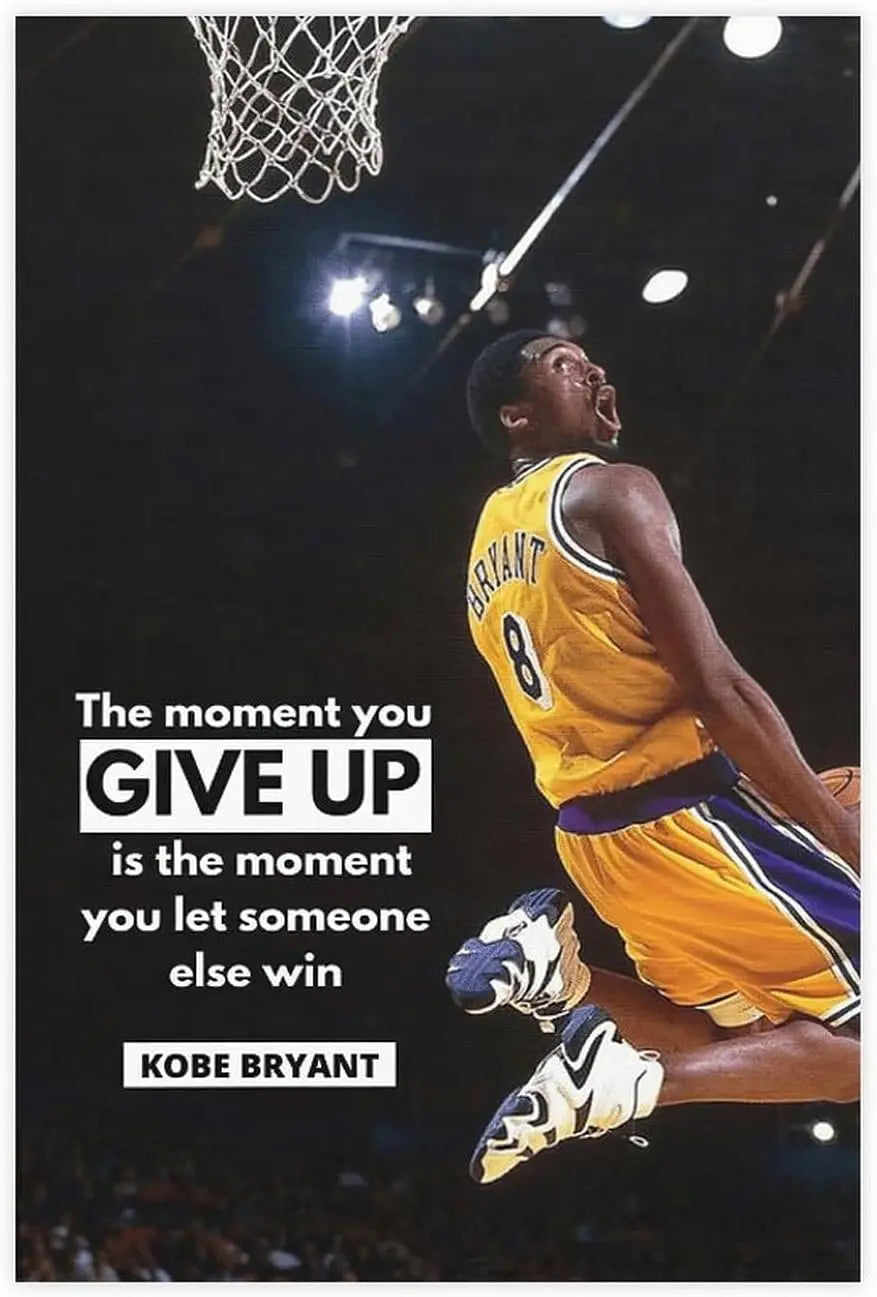 Kobe Bryant The Moment You Give Up Motivational Poster