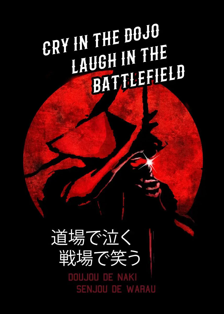 Cry In The Dojo Laugh In The Battlefield Martial Art Poster