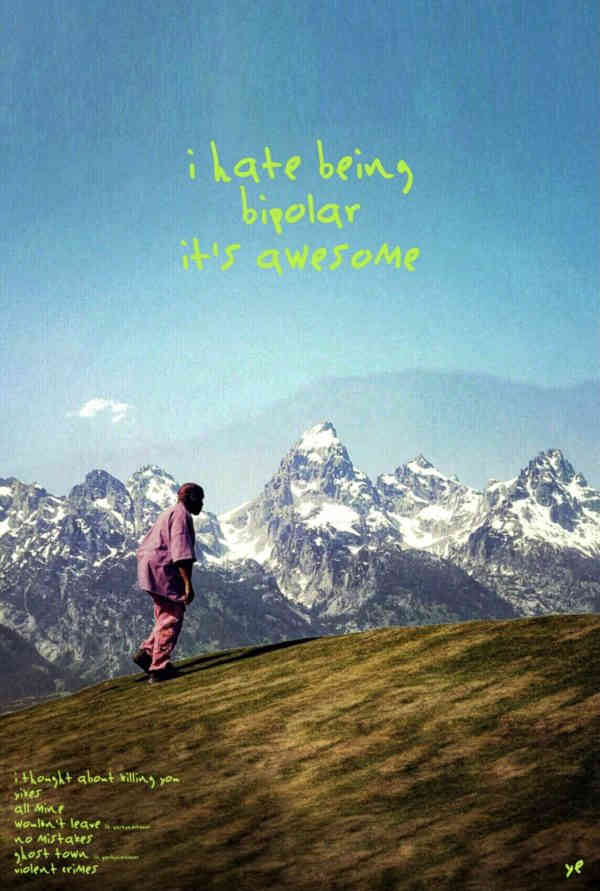 Kanye West I Hate Being Bi-Polar Its Awesome Poster