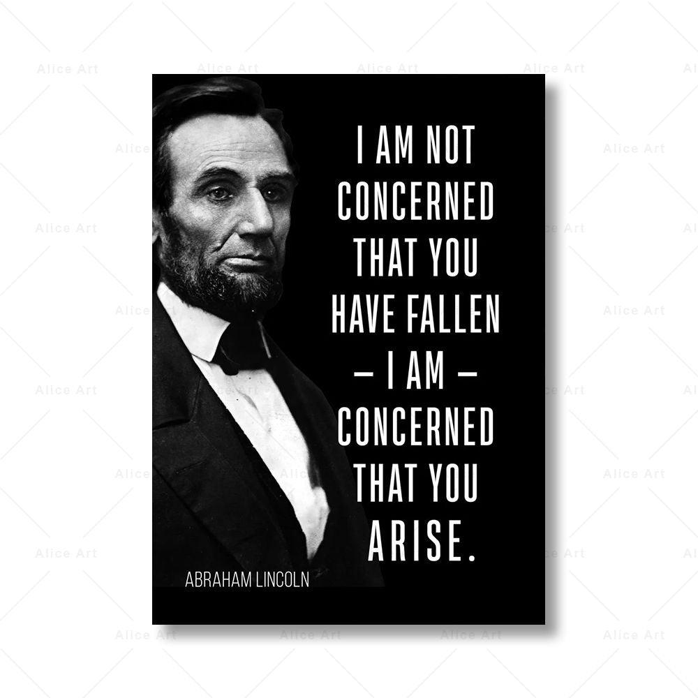 I Am Not Concerned That You Have Fallen-Abraham Lincoln Quote Poster - Aesthetic Wall Decor