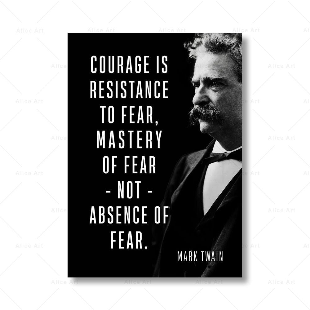 Mark Twain Courage Is Resistance To Fear, Mastery Of Fear -Not- Absence Of Fear Quote Print Poster - Aesthetic Wall Decor