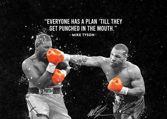Mike Tyson Everyone Has A Plan Until They Get Punched In The Mouth Quote Poster