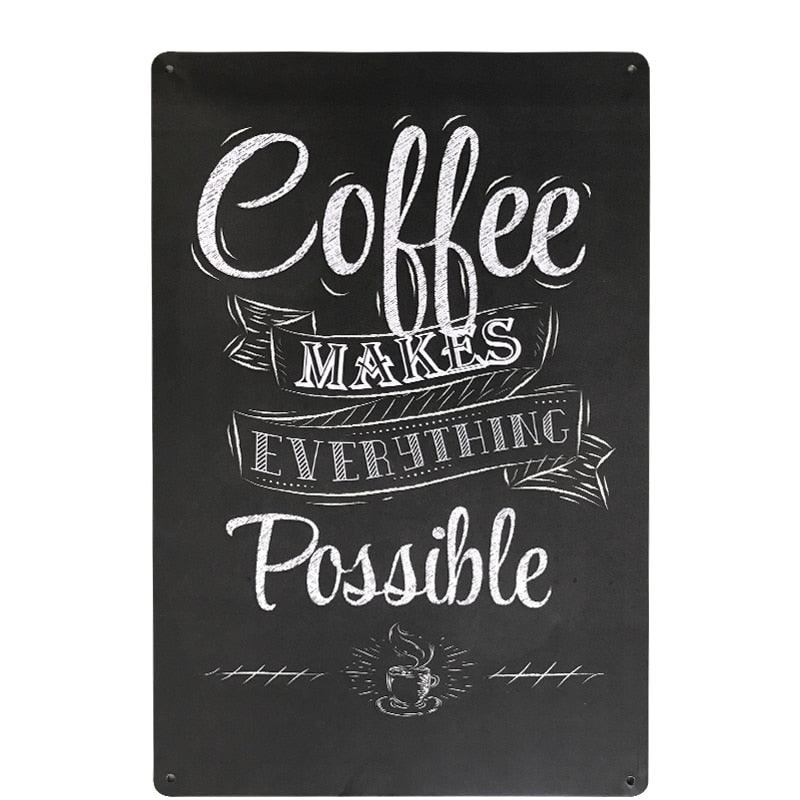 Coffee Makes Everything Possible Black and White Coffee Shop Wall Art Metal Sign - Aesthetic Wall Decor