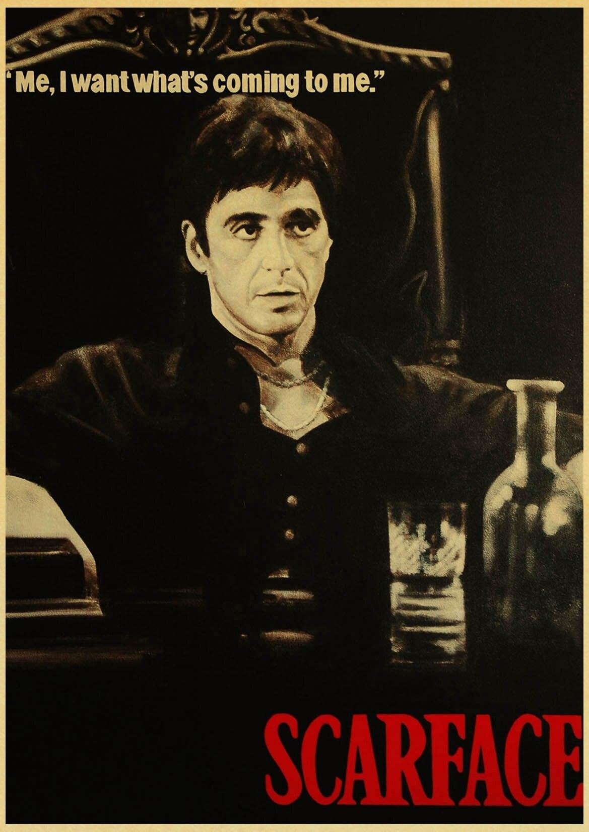 Me, I want what's coming to me- Scarface Tony Montana Movie Quote Poster - Aesthetic Wall Decor