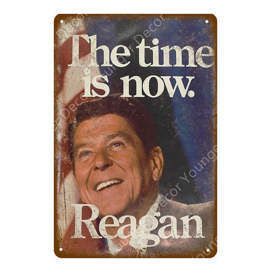 Ronald Reagan The Time is Now Metal Sign - Aesthetic Wall Decor