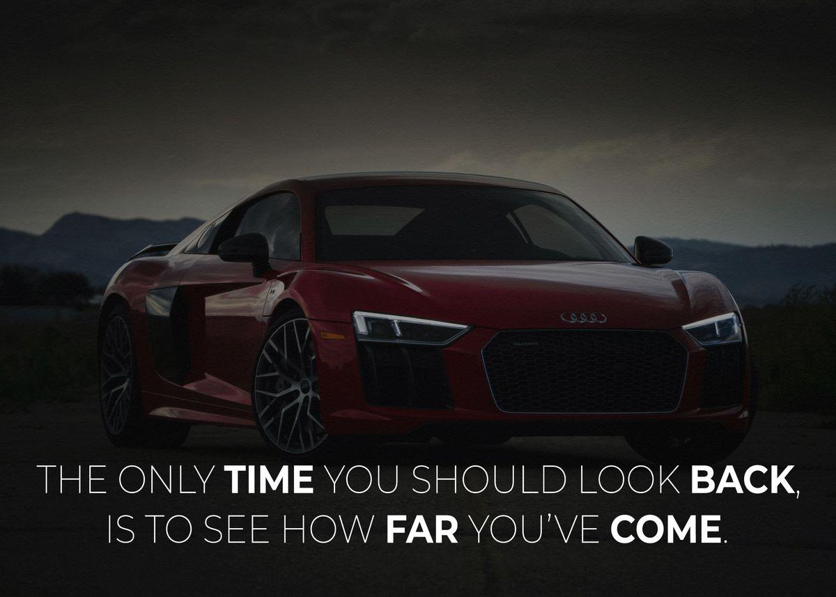 The Only Time You Can Look Back Quote Audi Luxury Sports Car Wall Art Poster - Aesthetic Wall Decor