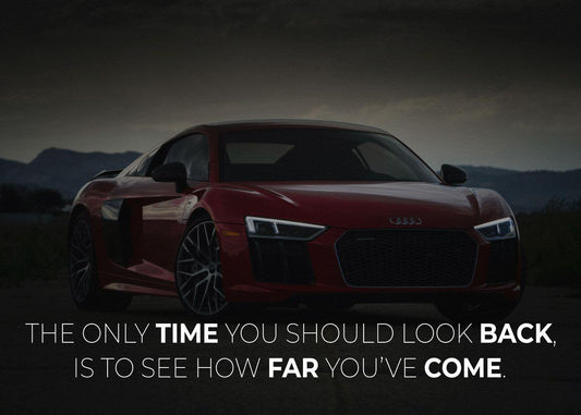 The Only Time You Can Look Back Quote Audi Luxury Sports Car Wall Art Poster - Aesthetic Wall Decor