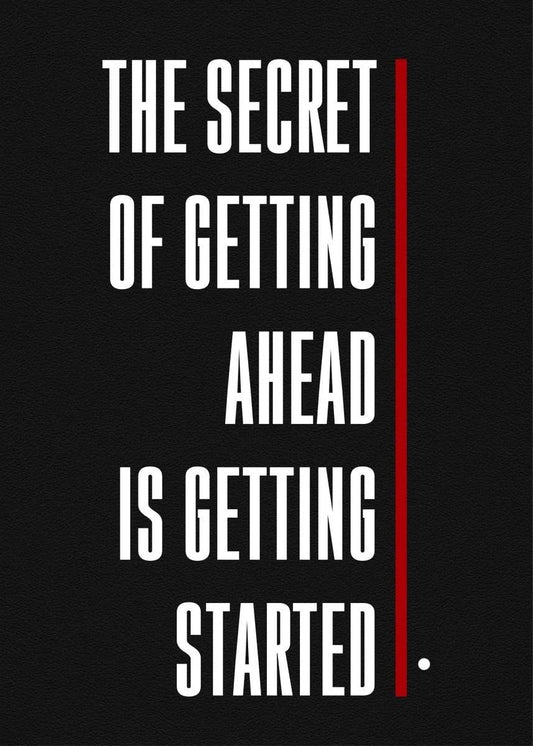 The Secret Of Getting Ahead Is Getting Started Motivational Poster - Aesthetic Wall Decor